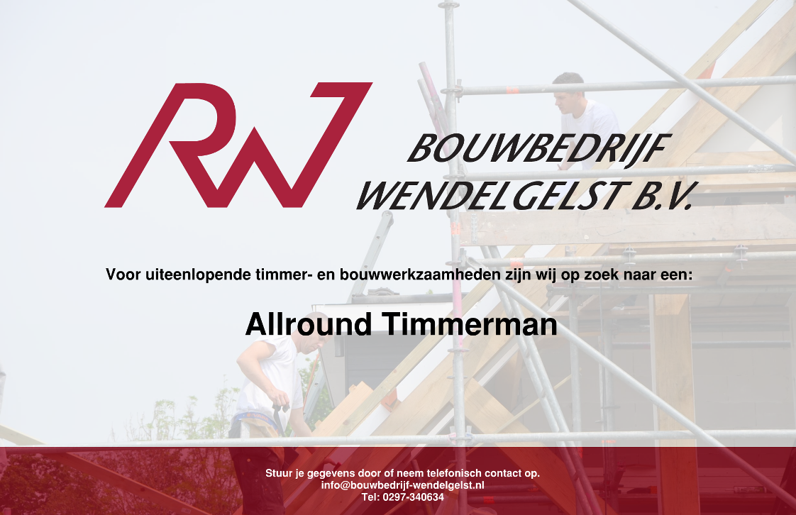 Vacature allround timmerman - Bouwbedrijf Wendelgelst - Aannemer in Noord-Holland, Rijsenhout